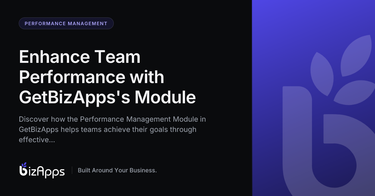 Enhance Team Performance with GetBizApps's Module